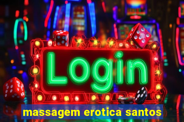 massagem erotica santos